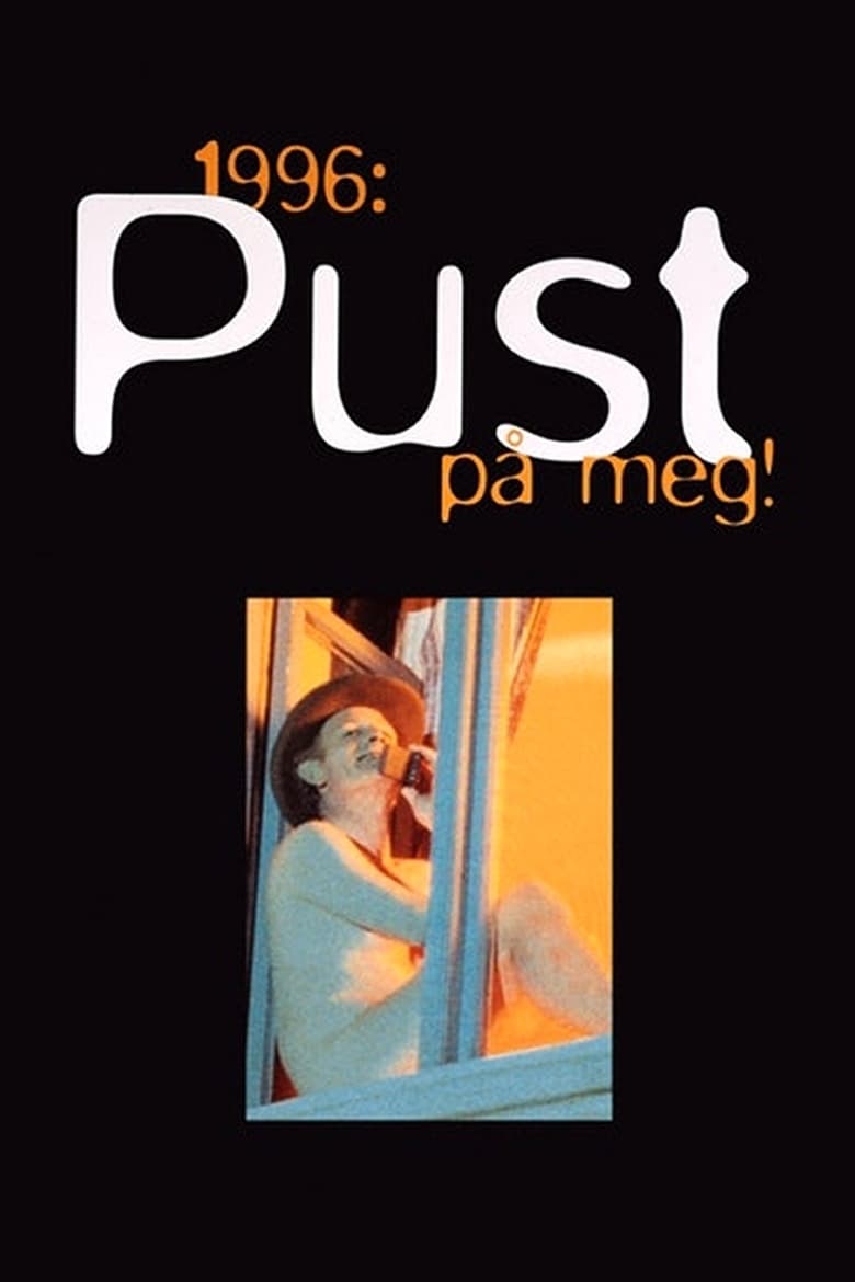 Poster of 1996: Pust på meg!