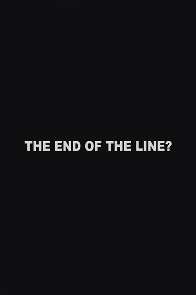 Poster of The End of the Line?
