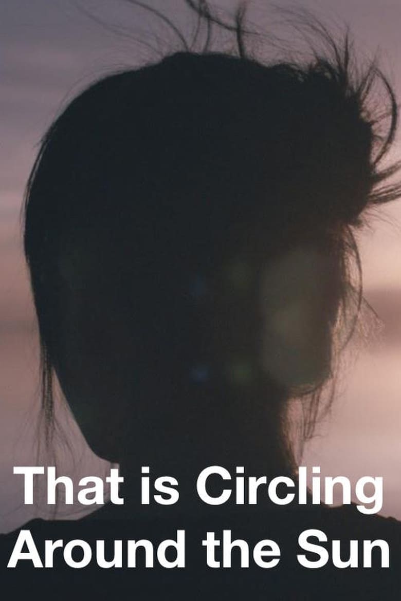 Poster of That Is Circling All Around The Sun