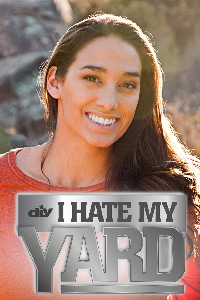 Poster of Episodes in I Hate My Yard - Season 2 - Season 2