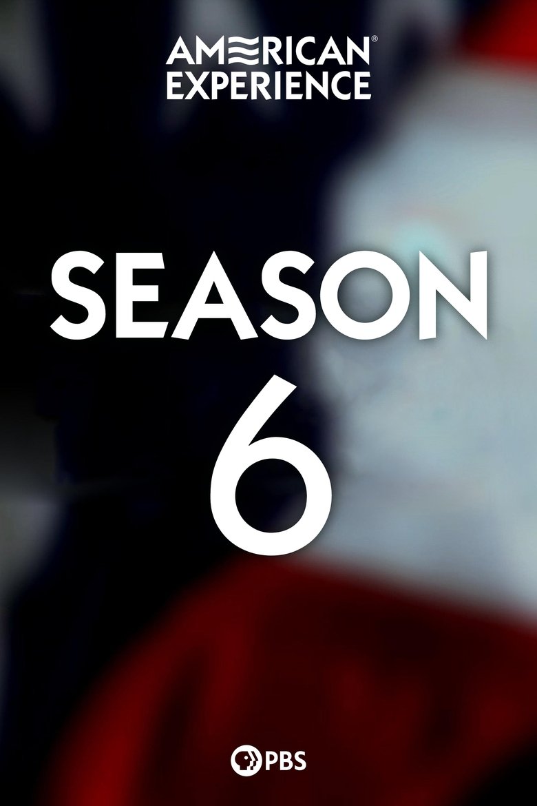Poster of Episodes in American Experience - Season 6 - Season 6