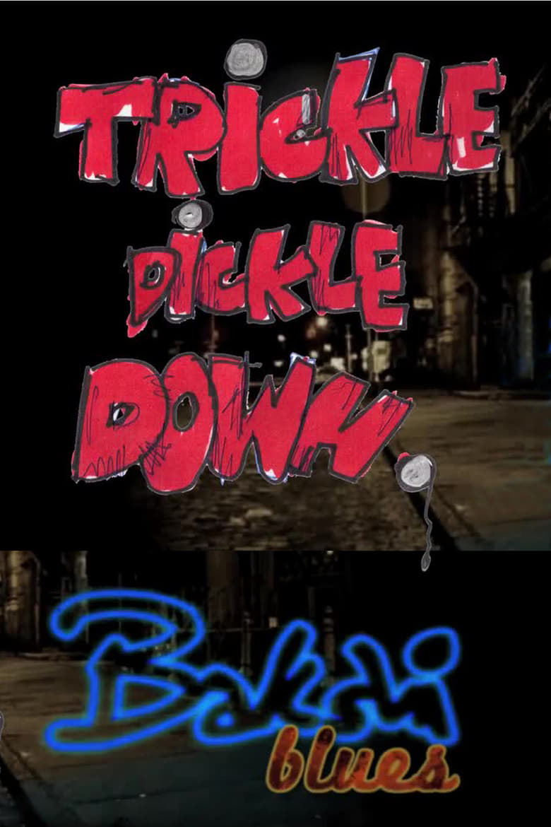 Poster of Trickle Dickle Down