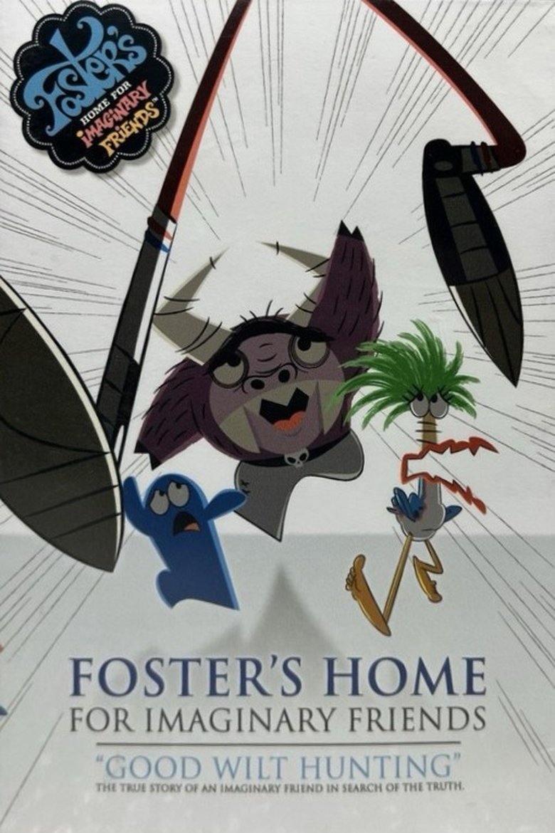 Poster of Foster's Home For Imaginary Friends: Good Wilt Hunting