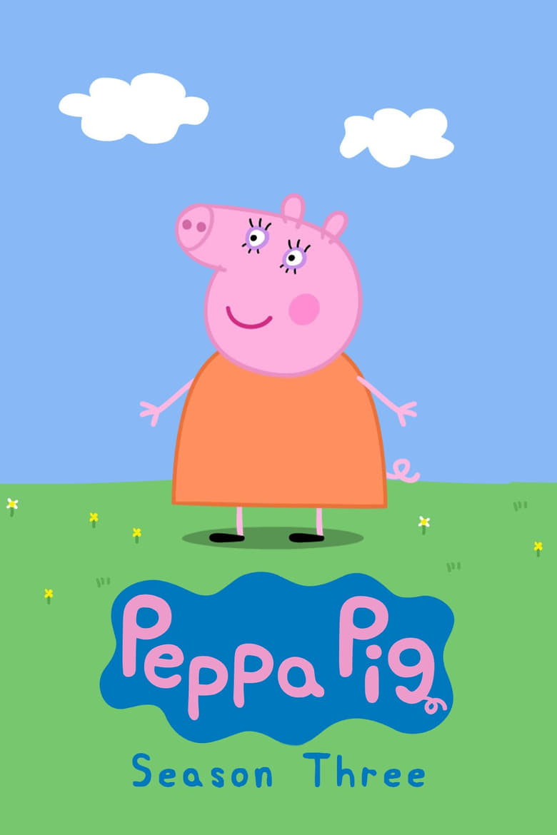 Poster of Episodes in Peppa Pig - Season 3 - Season 3