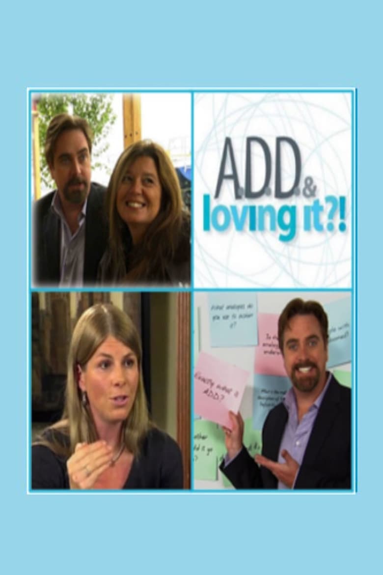 Poster of ADD & Loving It?!