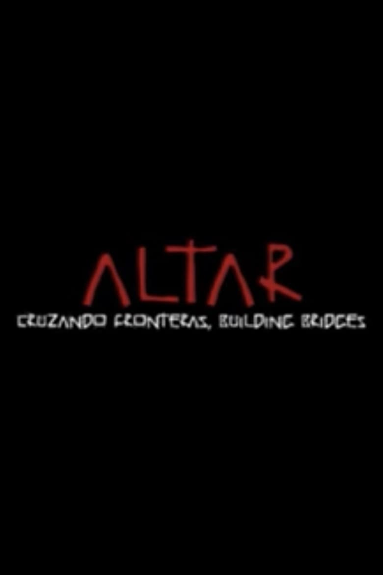 Poster of ALTAR: Cruzando Fronteras, Building Bridges