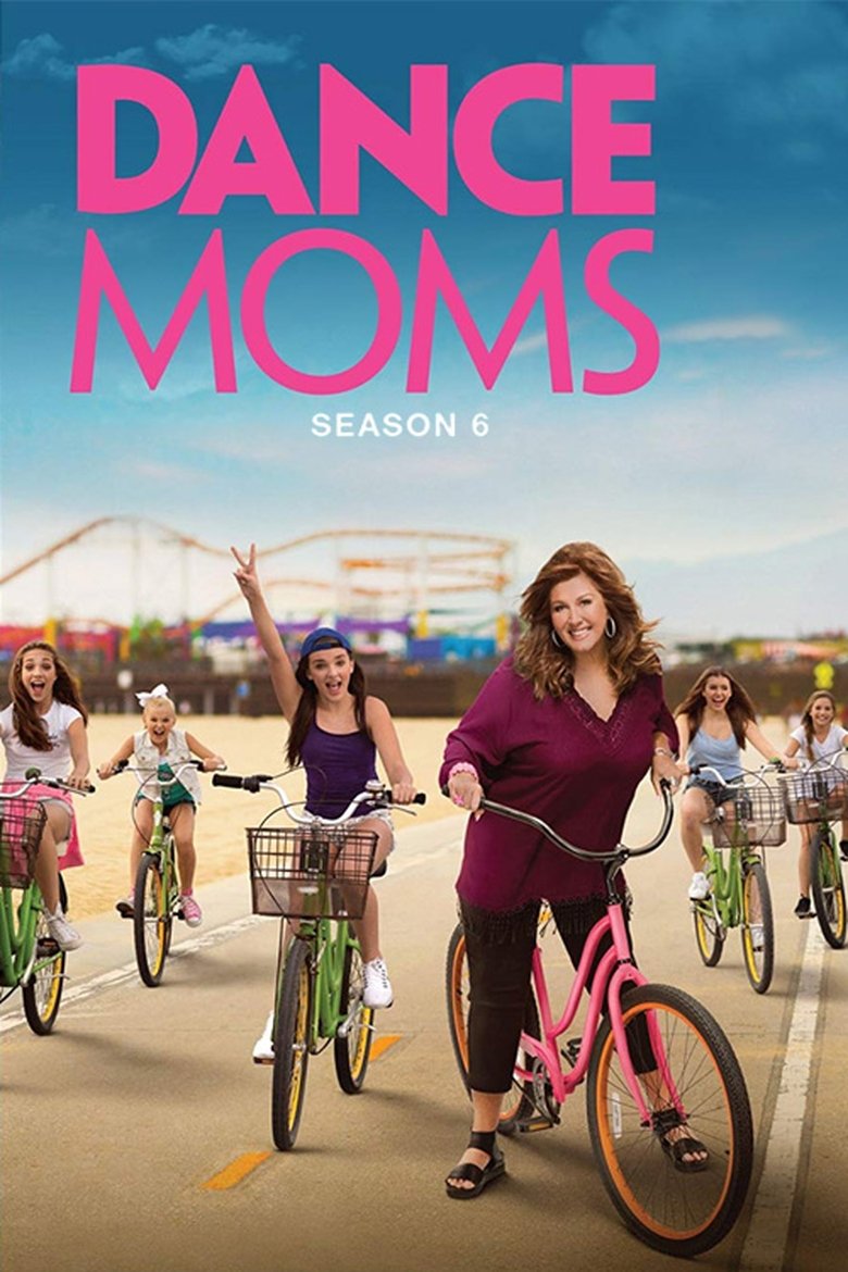 Poster of Episodes in Dance Moms - Season 6 - Season 6