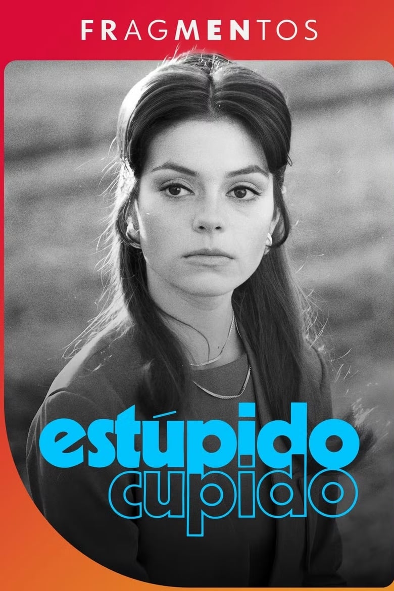 Poster of Episodes in Fragmentos - Estúpido Cúpido - Estúpido Cúpido