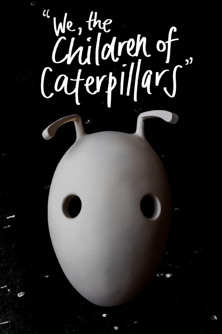 Poster of We, the Children of Caterpillars