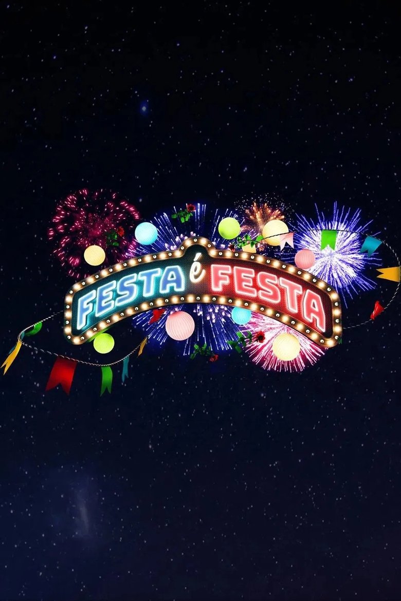 Poster of Episodes in Festa é Festa - Season 10 - Season 10