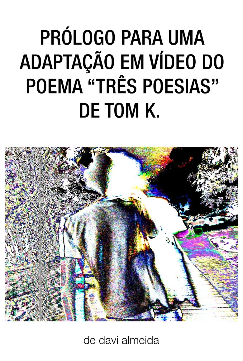 Poster of prólogo para uma adaptação em vídeo do poema "três poesias" de tom k.
