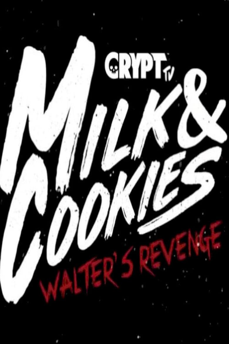 Poster of Milk and Cookies: Walters Revenge