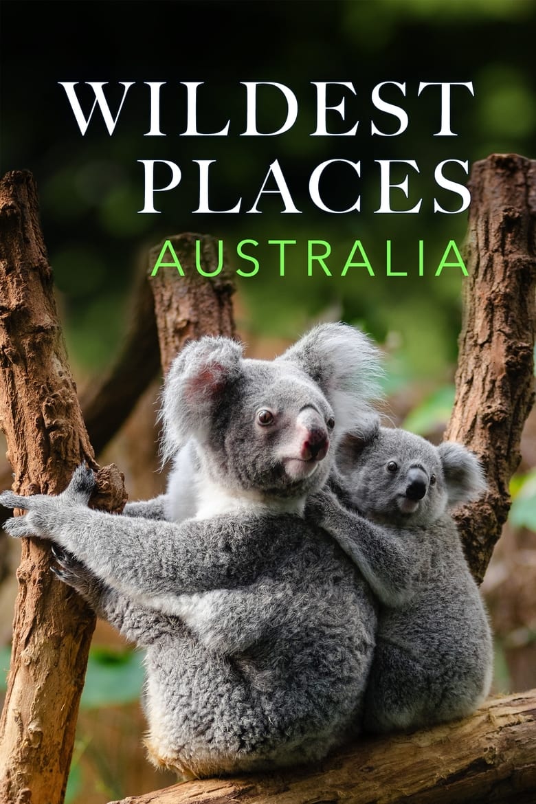 Poster of Episodes in Wildest Places - Wildest Australia - Wildest Australia