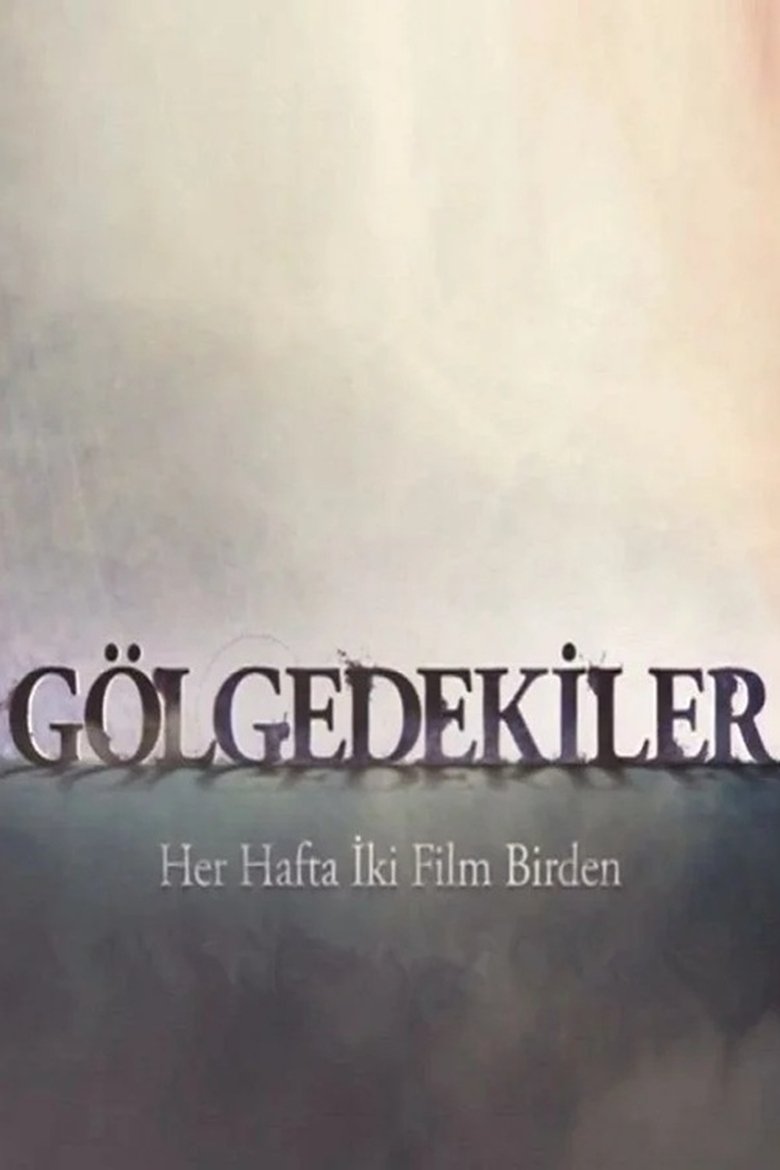 Poster of Gölgedekiler