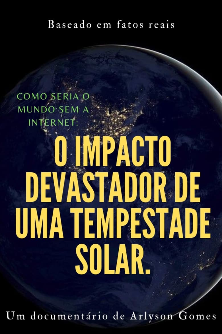 Poster of Como seria o mundo sem a internet: o impacto devastador de uma tempestade solar.