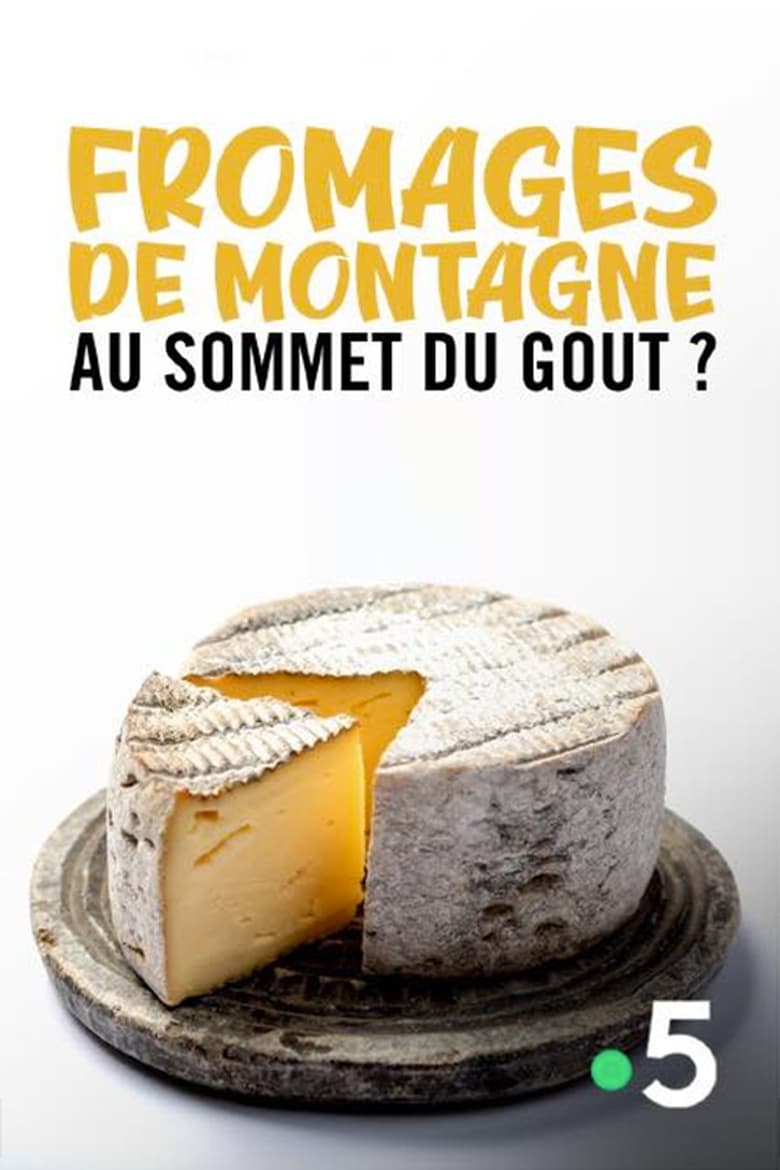 Poster of Fromages de montagne, au sommet du gout ?