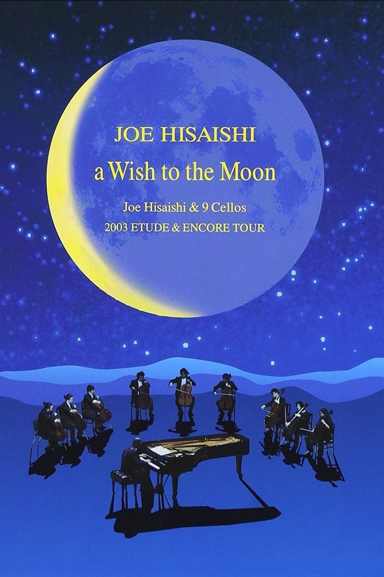 Poster of A Wish to the Moon: Joe Hisaishi & 9 Cellos 2003 Etude & Encore Tour