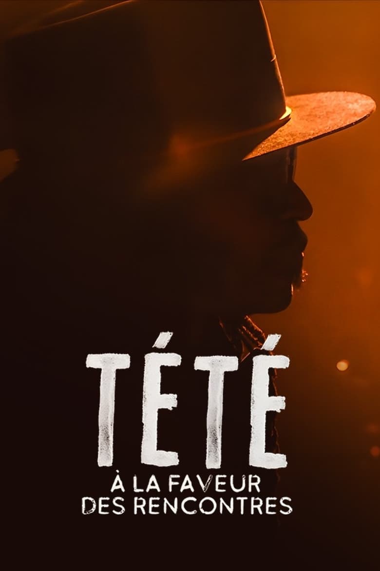 Poster of Tété à la Cigale : À la faveur des rencontres