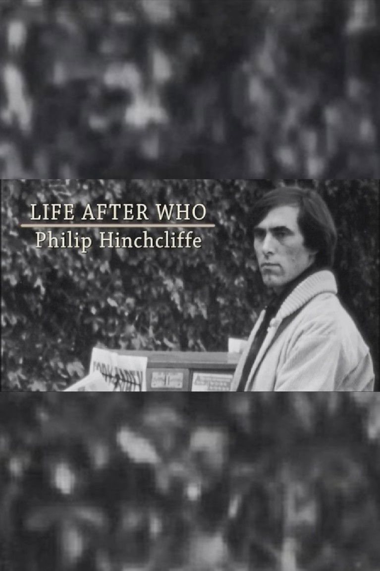 Poster of Life After Who: Philip Hinchcliffe