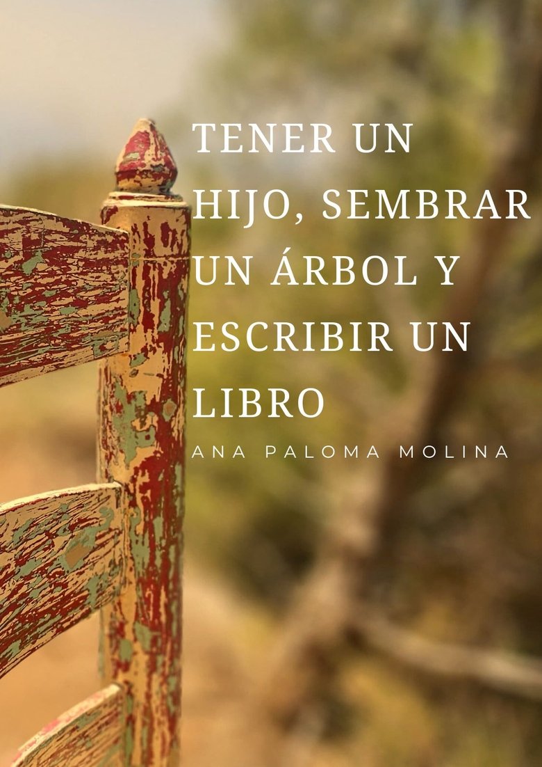 Poster of Tener un hijo, sembrar un árbol y escribir un libro