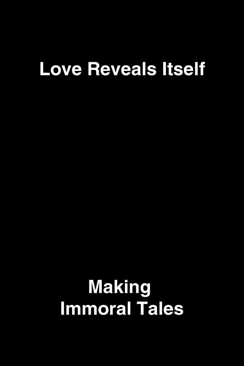 Poster of Love Reveals Itself: Making Immoral Tales