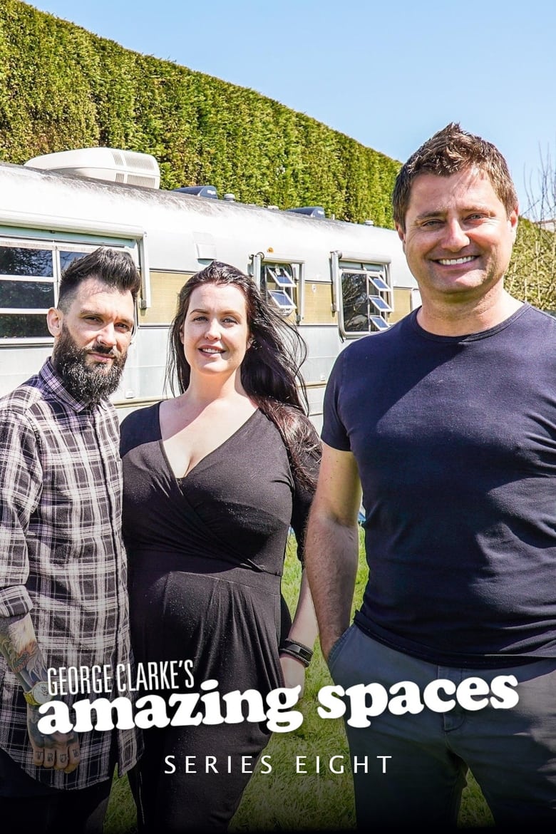 Poster of Episodes in George Clarke's Amazing Spaces - Season 8 - Season 8