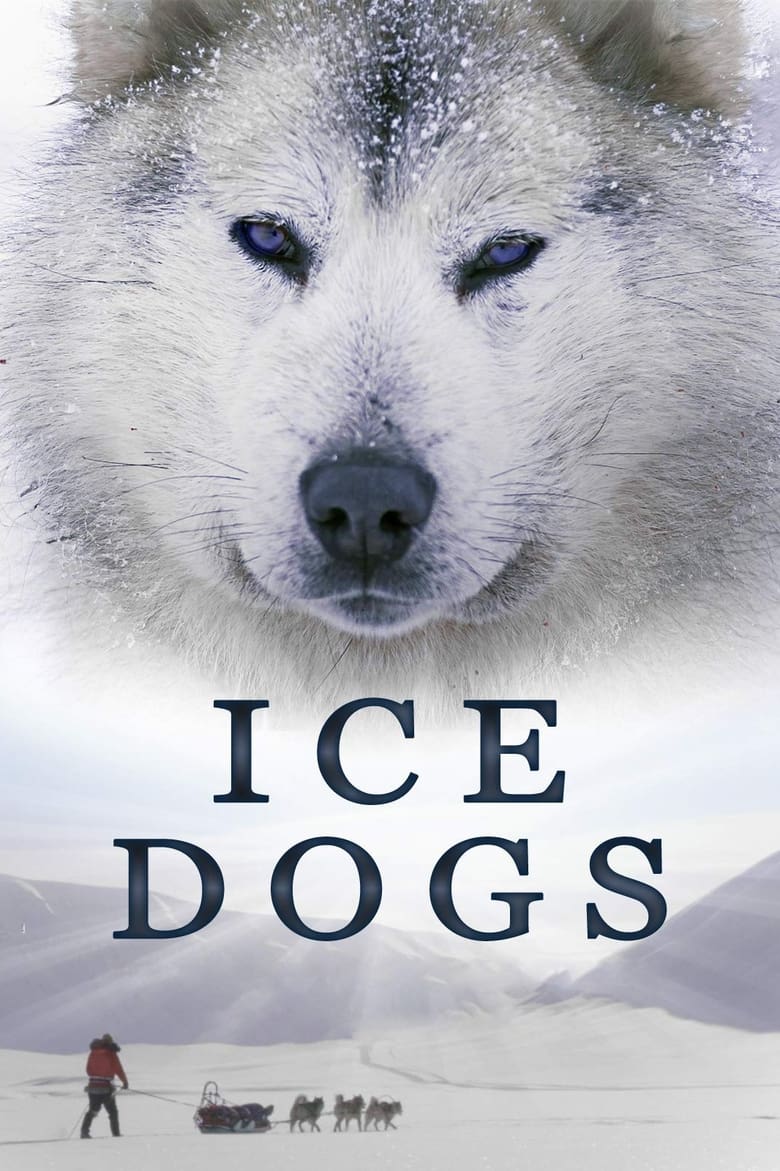 Poster of Ice Dogs: The Only Companions Worth Having