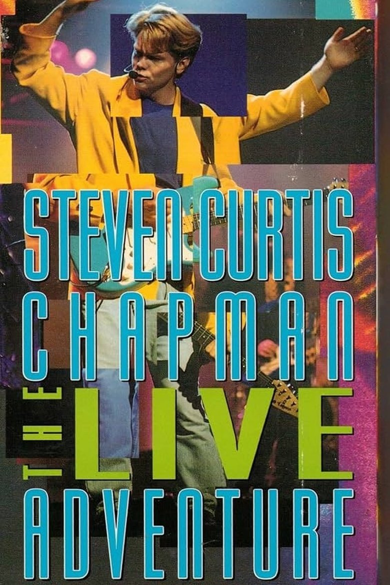 Poster of Steven Curtis Chapman: The Live Adventure