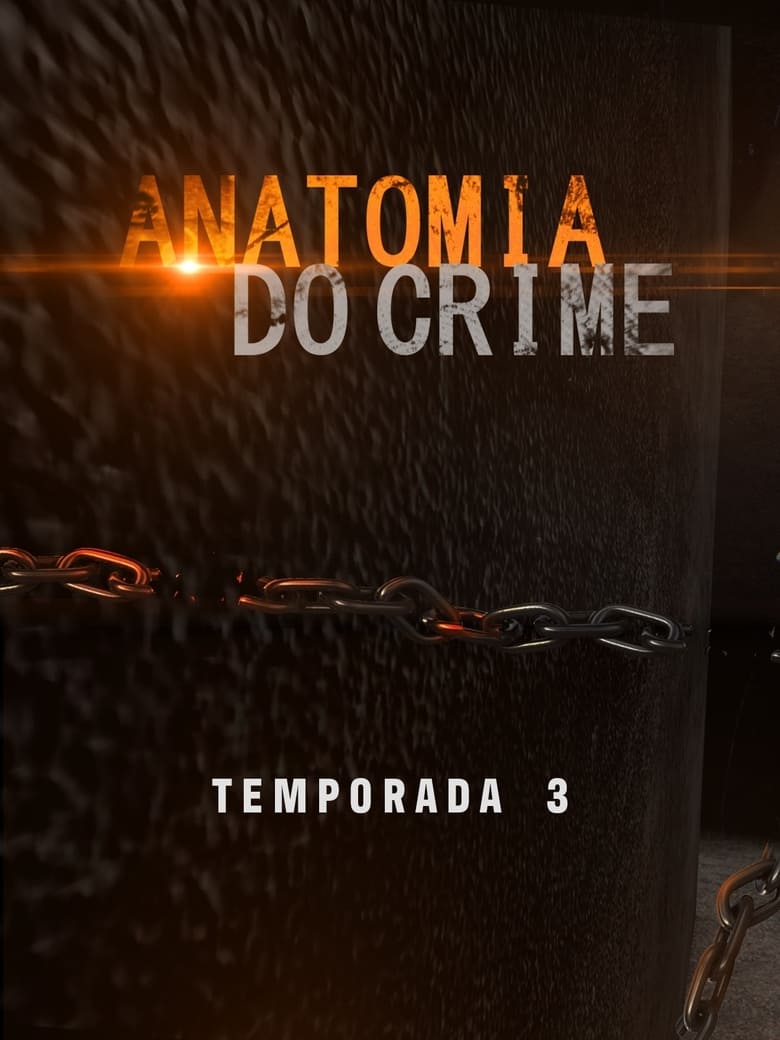 Poster of Cast and Crew in Anatomia Do Crime - Season 3 - Episode 7 - Episode 7