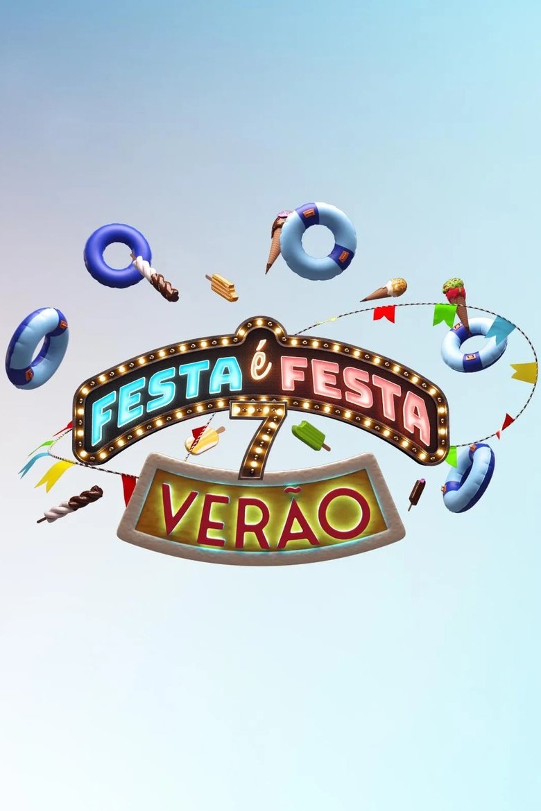 Poster of Episodes in Festa é Festa - Season 7 - Season 7
