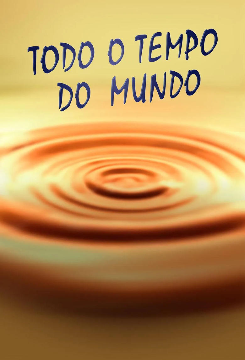 Poster of Todo o Tempo do Mundo