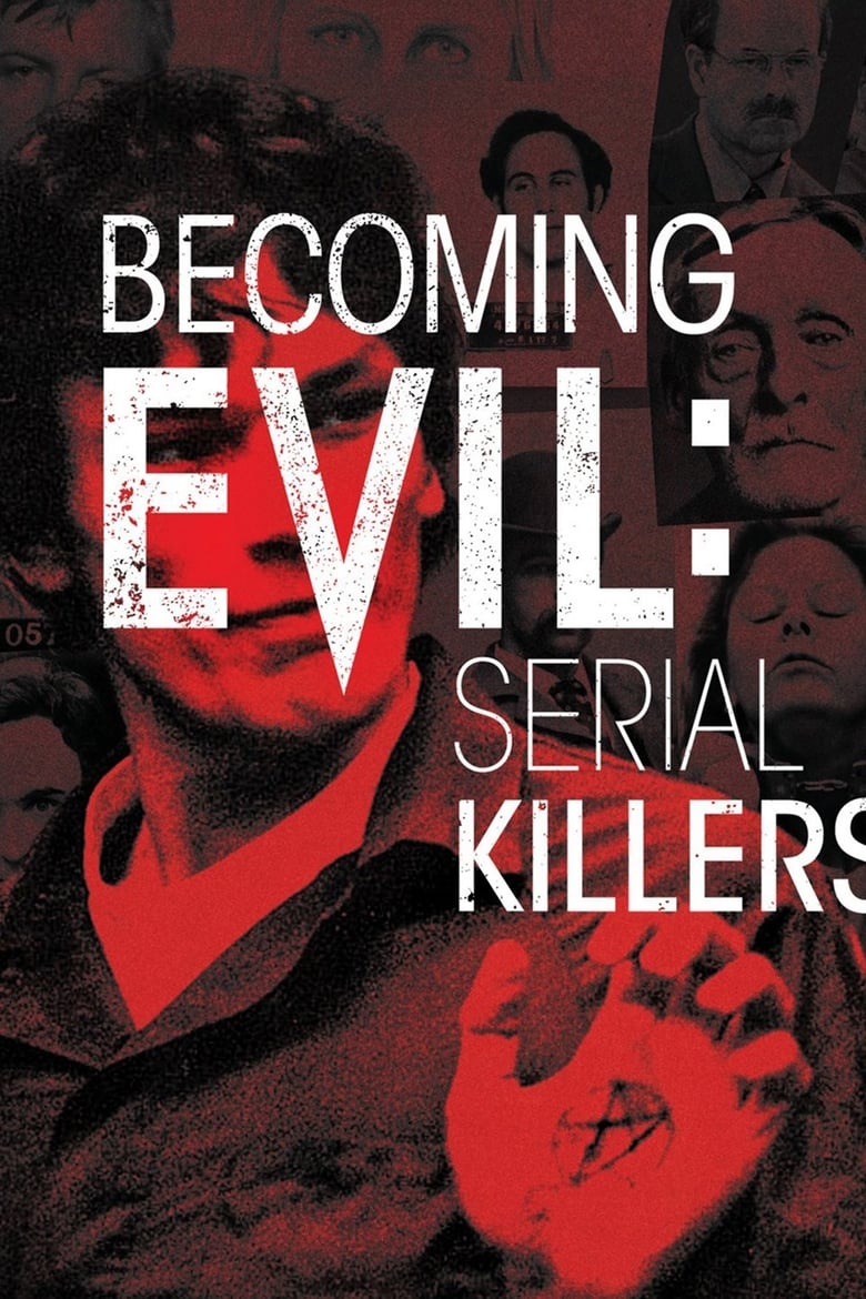 Poster of Episodes in Becoming Evil  Serial Killers - Season 1 - Season 1