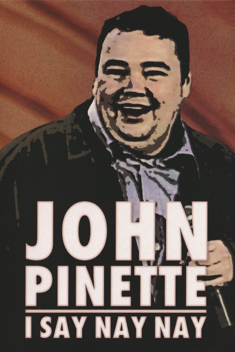 Poster of John Pinette: I Say Nay Nay