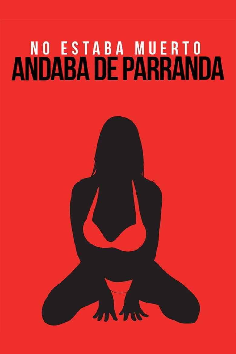 Poster of No andaba muerto, estaba de parranda