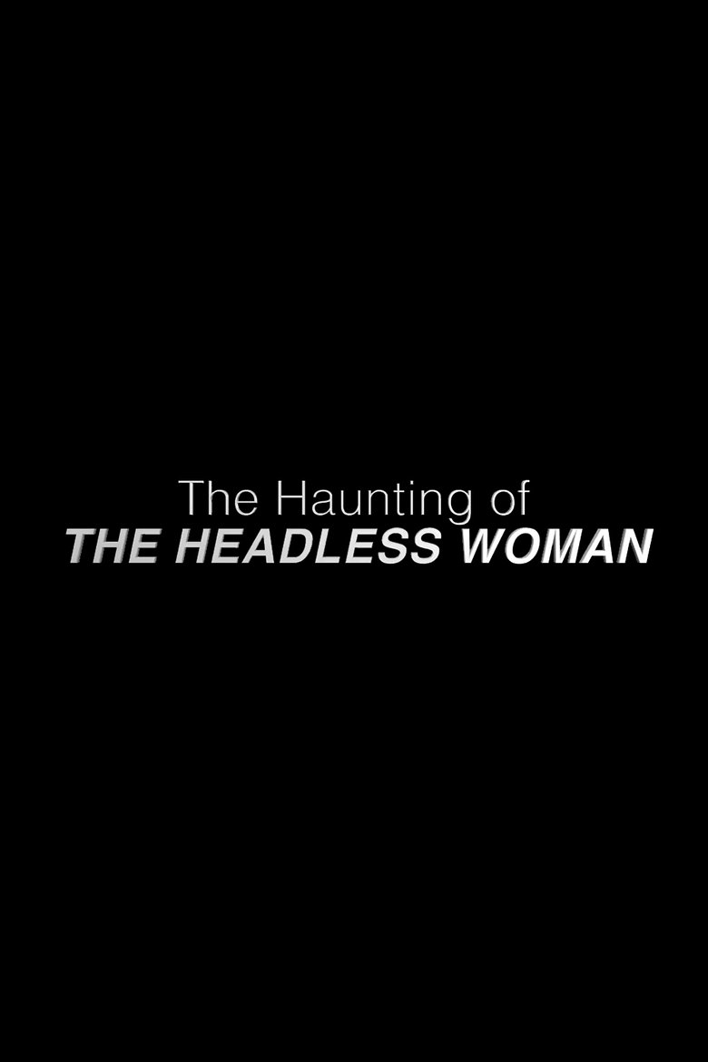 Poster of The Haunting of the Headless Woman