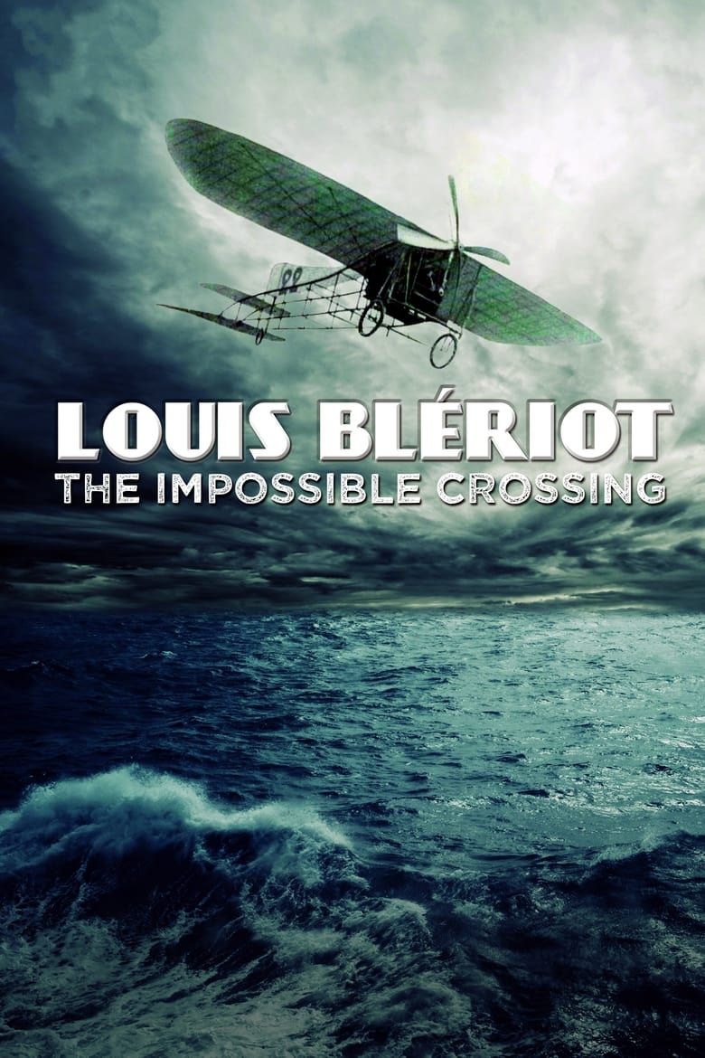 Poster of Blériot, l'impossible traversée