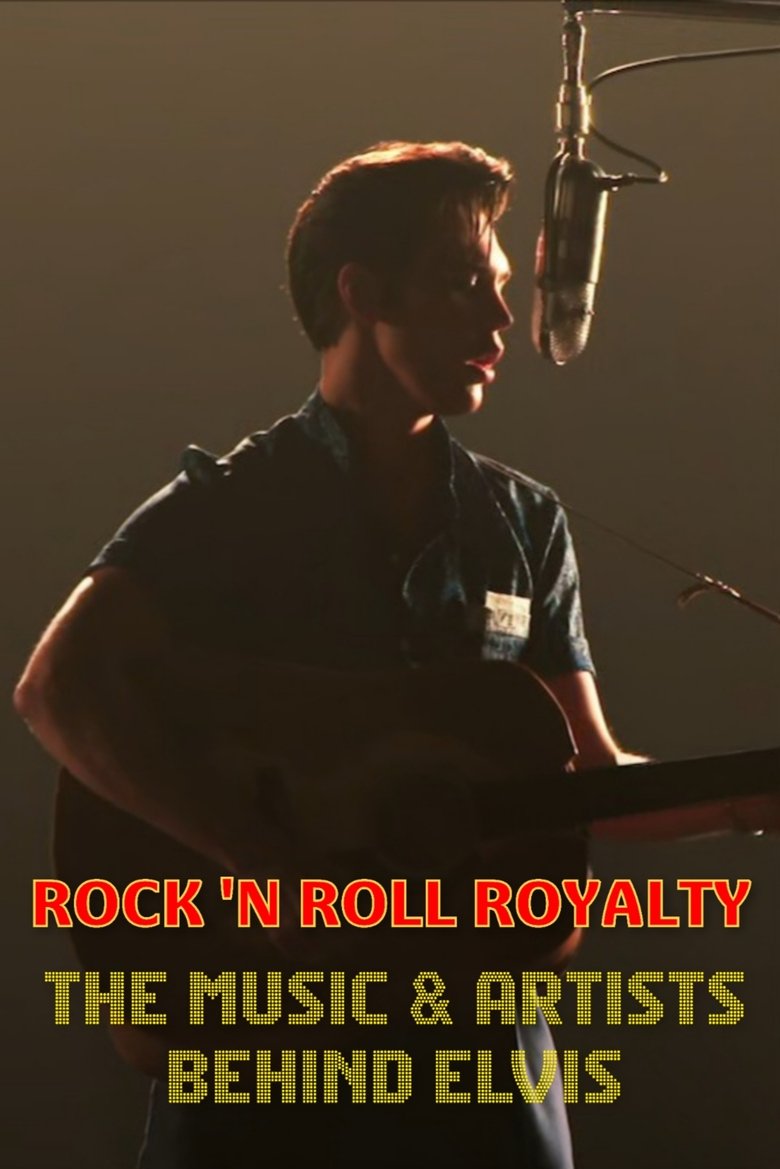 Poster of Rock 'N Roll Royalty - The Music & Artists Behind Elvis