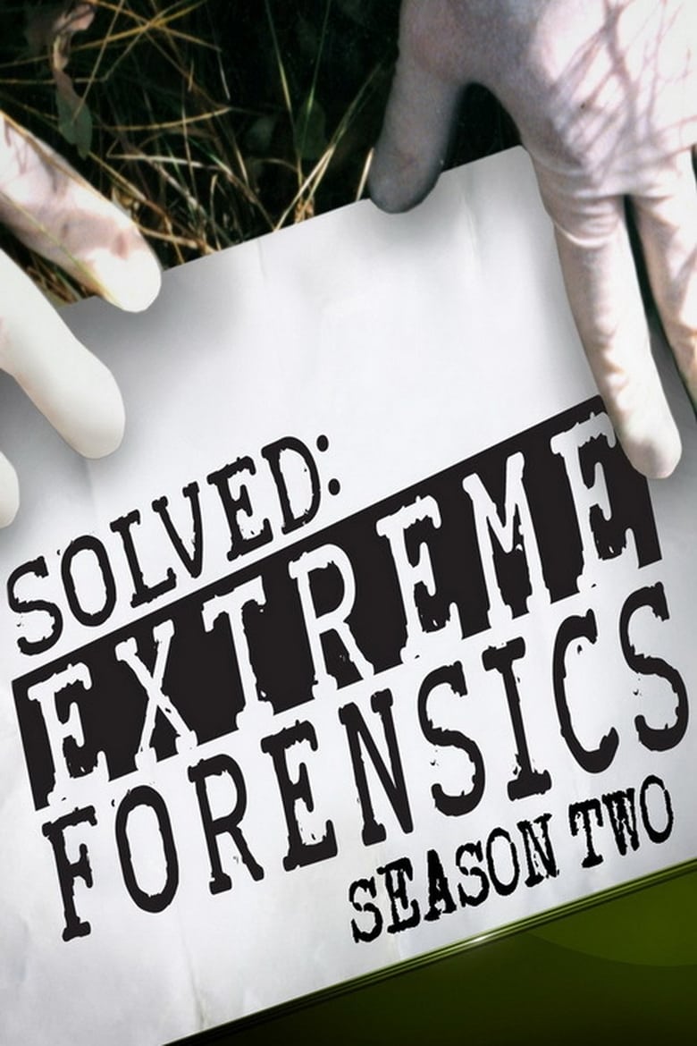 Poster of Cast and Crew in Extreme Forensics - Season 2 - Episode 3 - Deadly Obsession