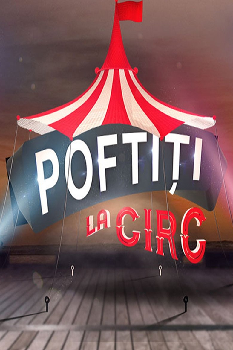 Poster of Episodes in Poftiți Pe La Noi - Poftiti la circ - Poftiti la circ