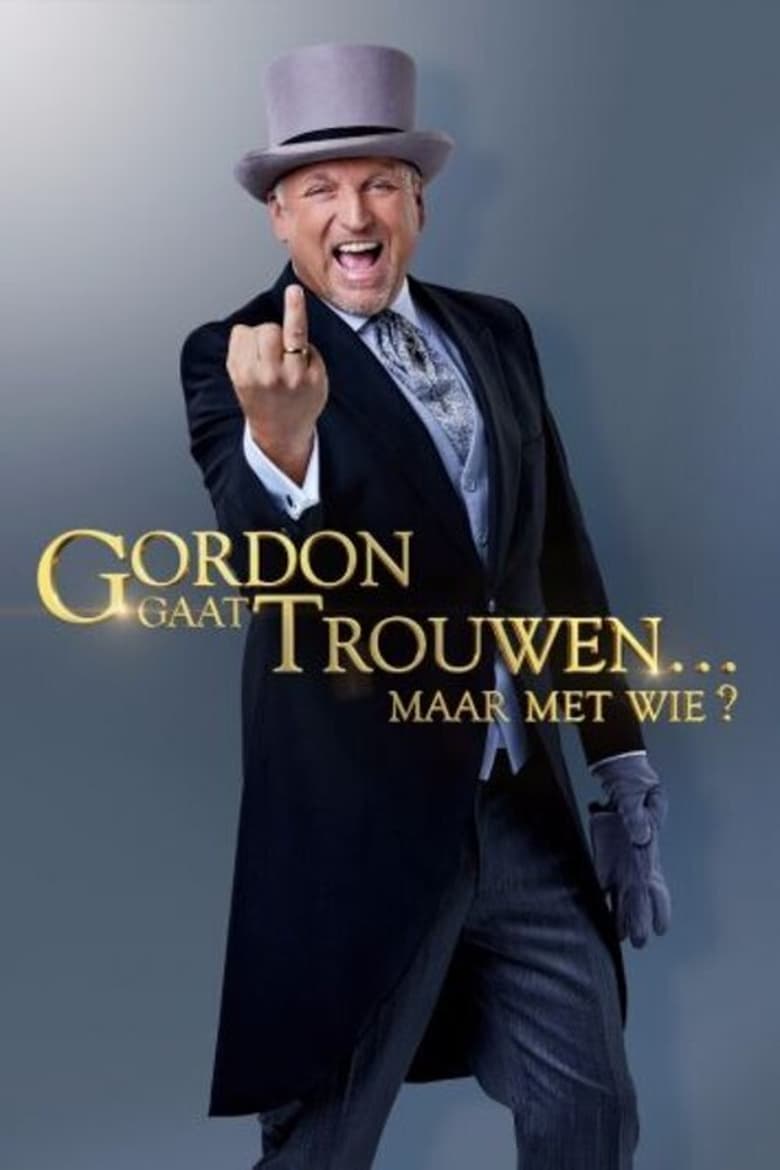 Poster of Gordon Gaat Trouwen... Maar Met Wie?