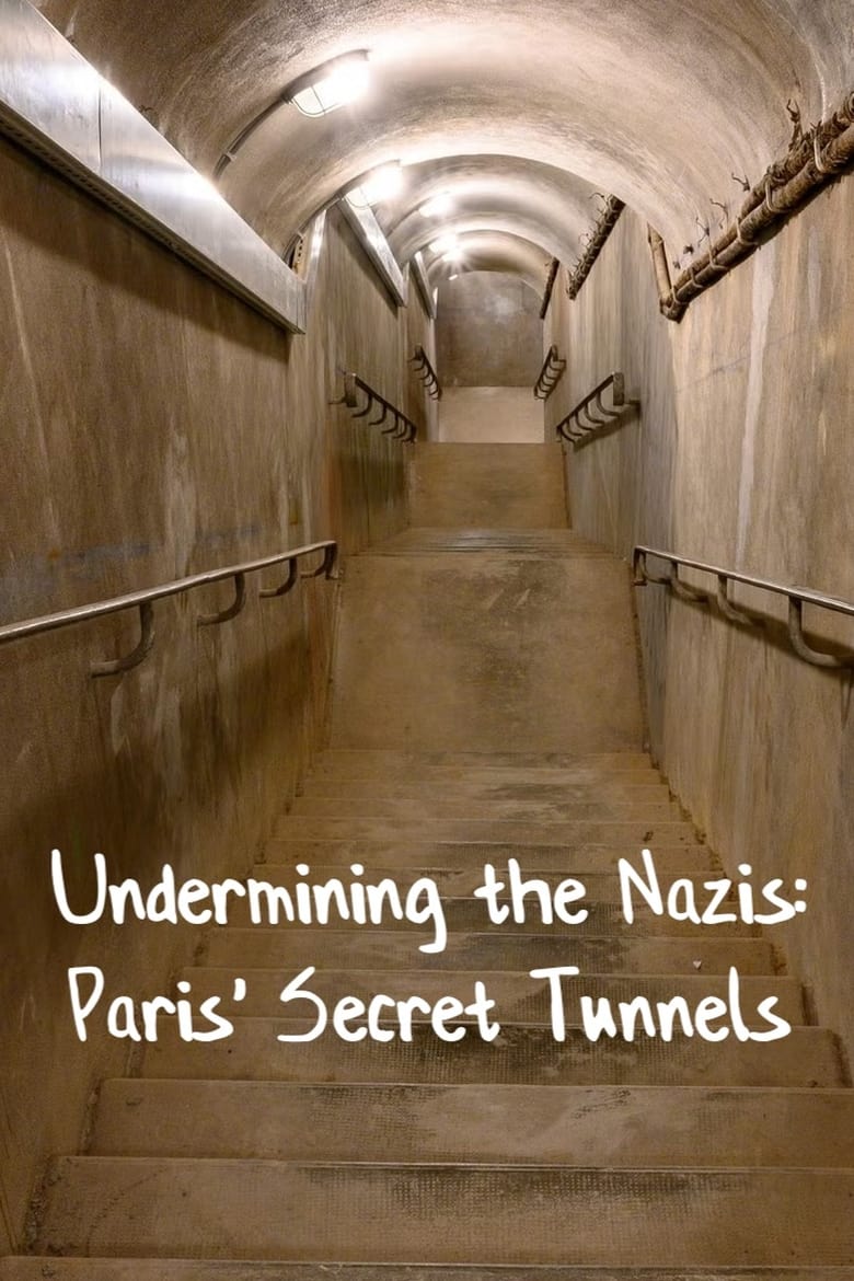 Poster of Undermining the Nazis: Paris' Secret Tunnels