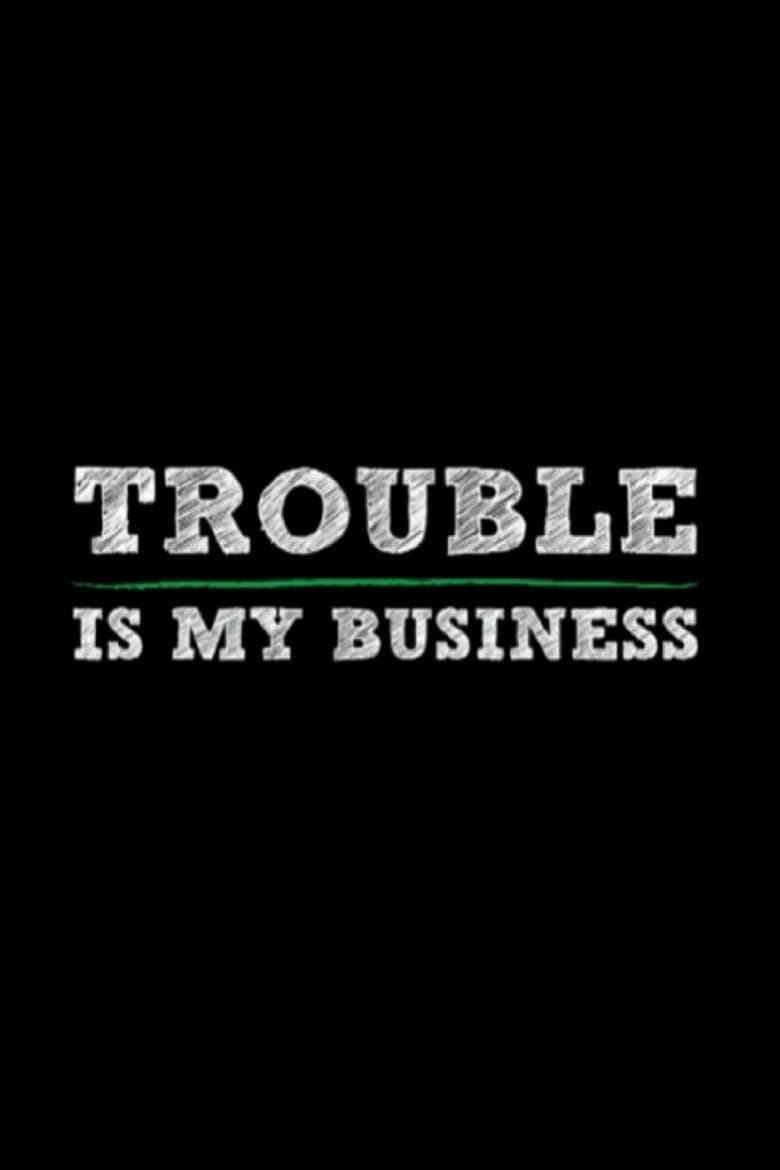 Poster of Trouble Is My Business