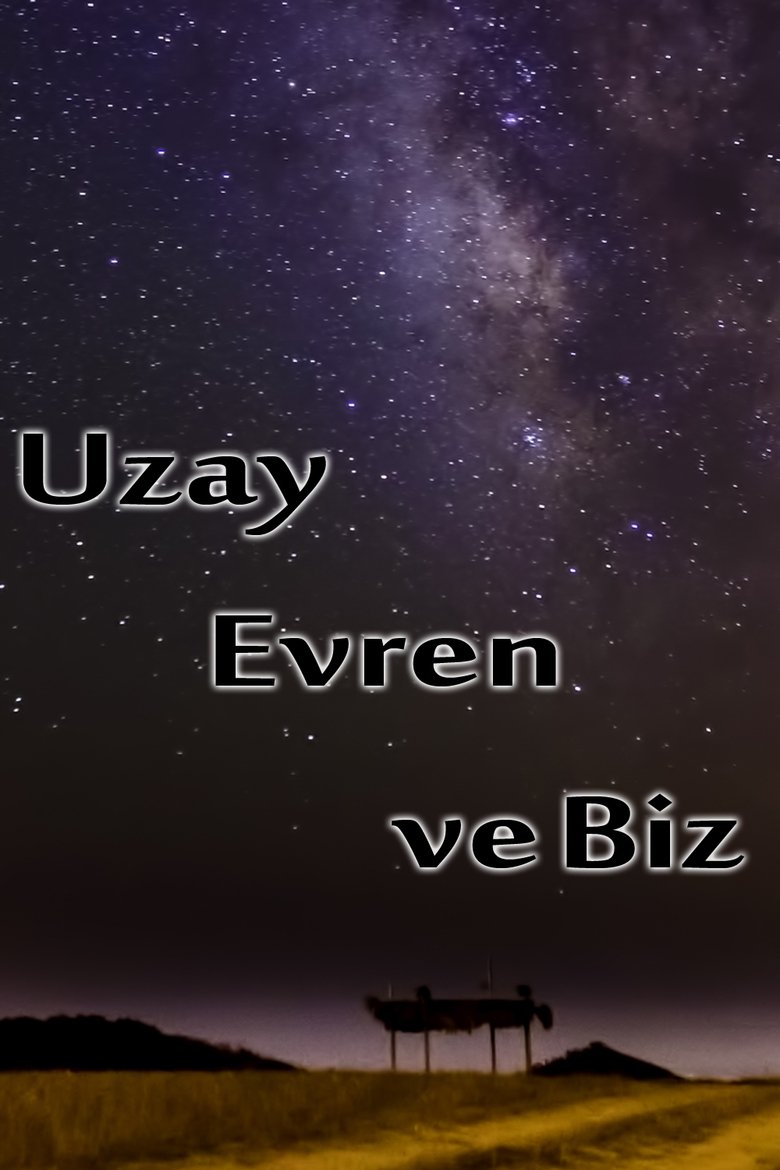 Poster of Episodes in Uzay Evren Ve Biz - Season 3 - Season 3