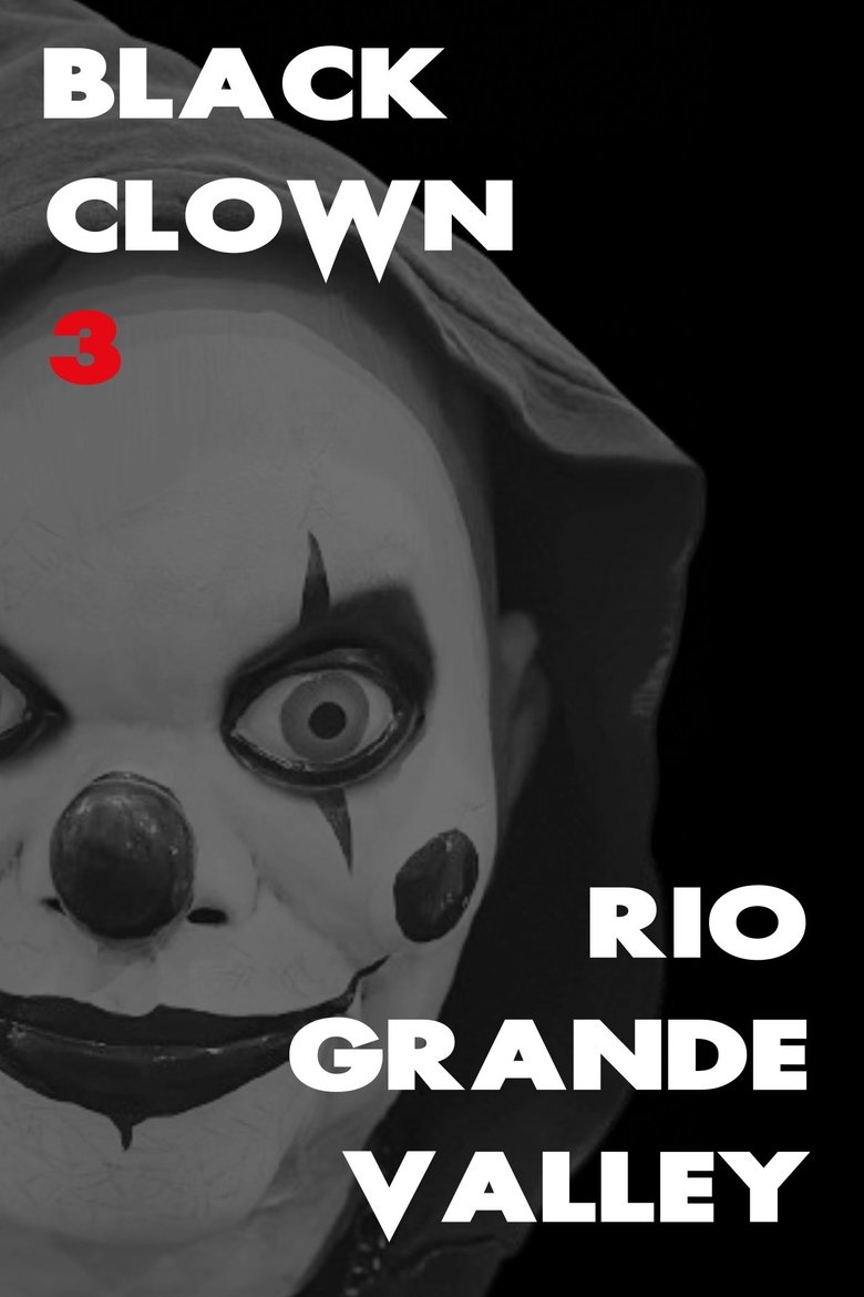 Poster of Black Clown 3: Rio Grande Valley