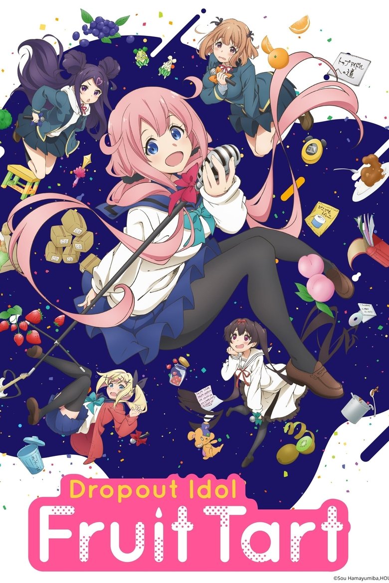 Poster of Episodes in Dropout Idol Fruit Tart - Season 1 - Season 1