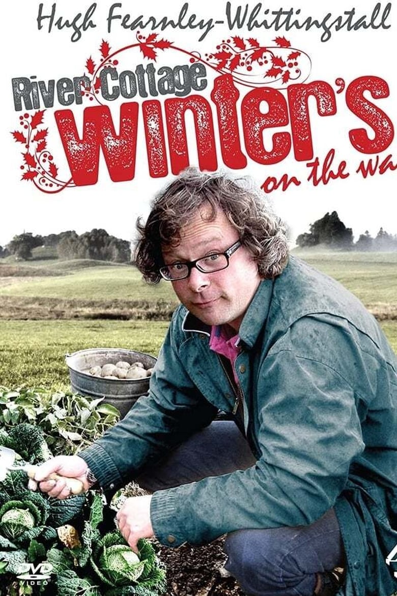 Poster of Episodes in River Cottage - River Cottage: Winter's on the Way - River Cottage: Winter's on the Way