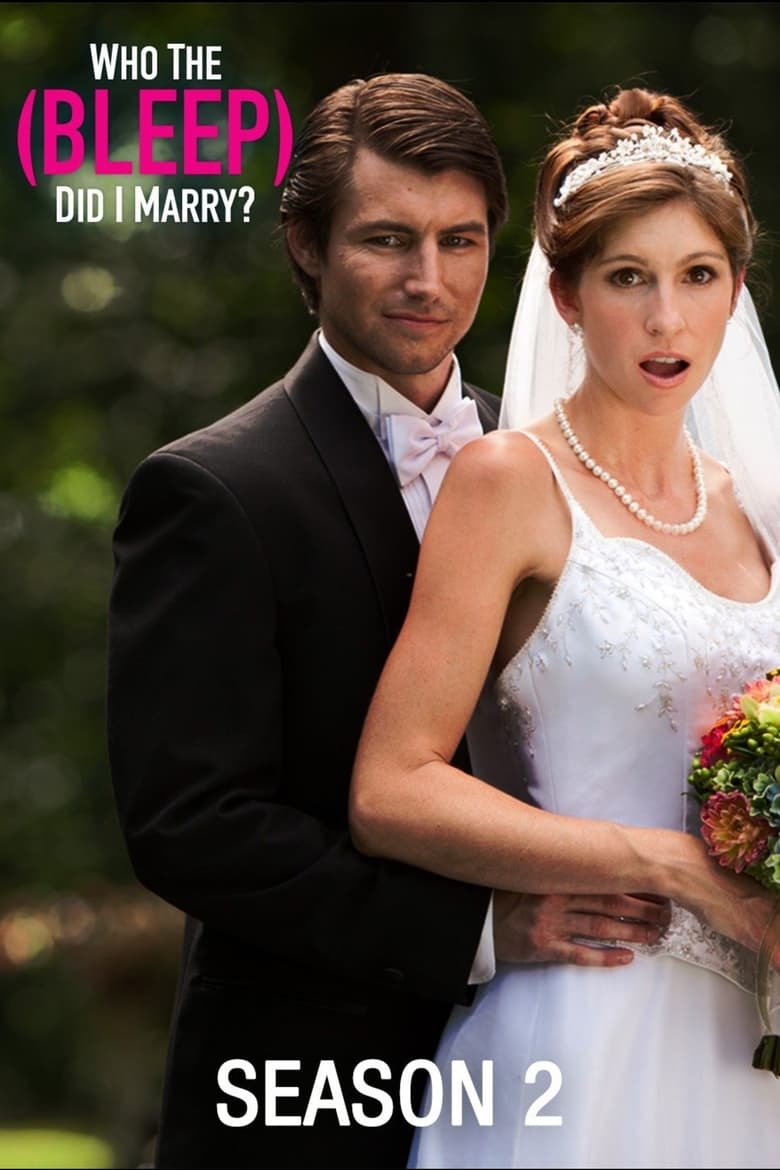 Poster of Episodes in Who The (Bleep) Did I Marry? - Season 2 - Season 2