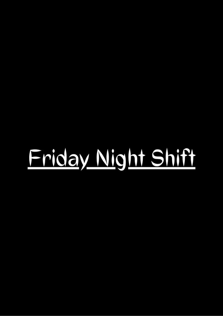 Poster of Friday Night Shift