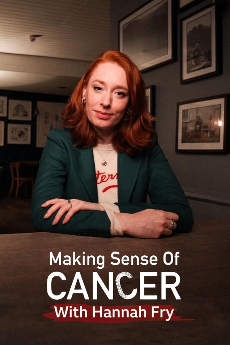 Poster of Making Sense of Cancer with Hannah Fry