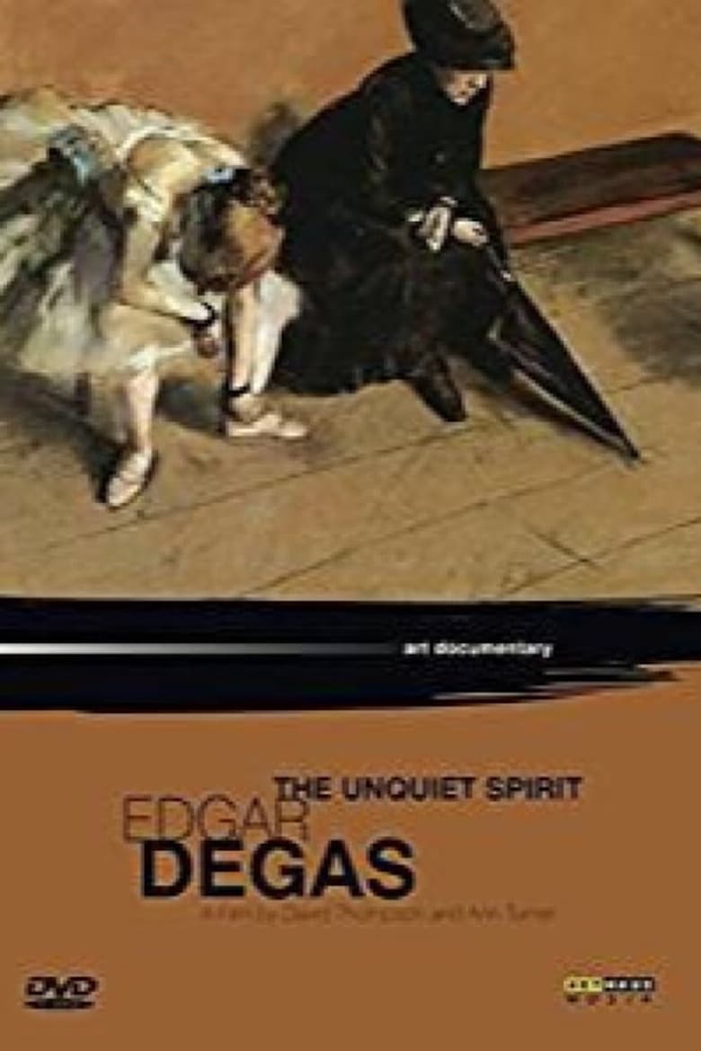 Poster of Edgar Degas: The Unquiet Spirit